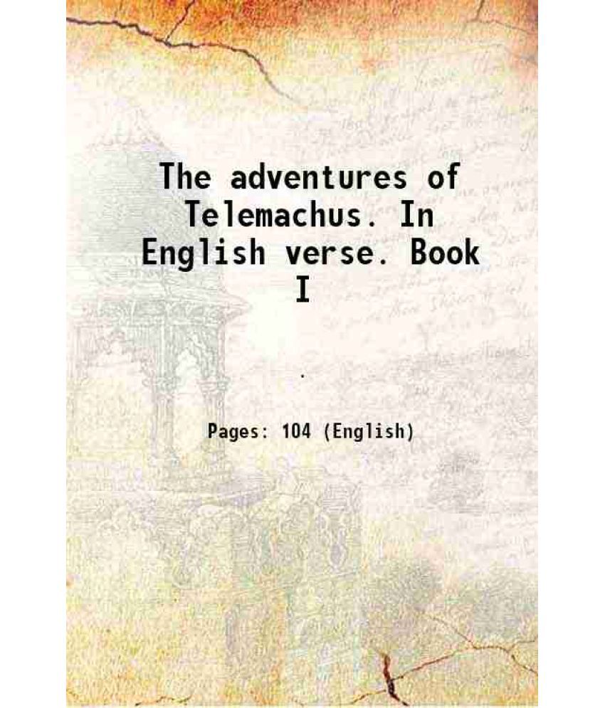     			The adventures of Telemachus. In English verse. Book I 1712