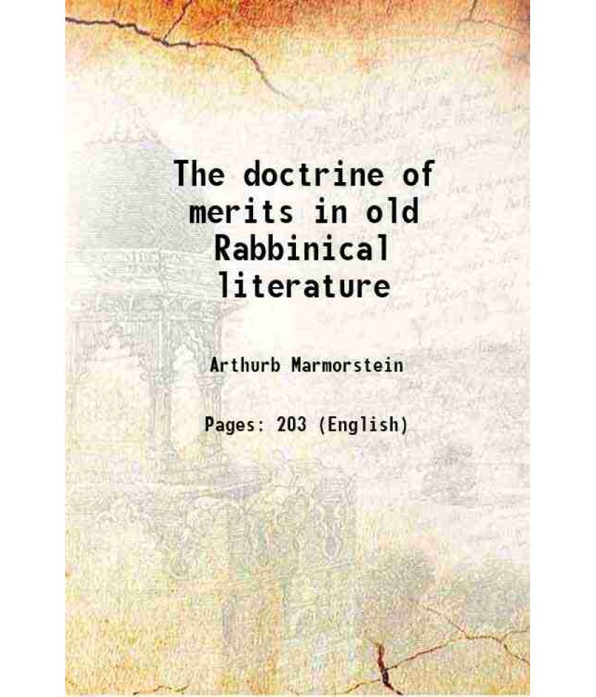     			The doctrine of merits in old Rabbinical literature 1920