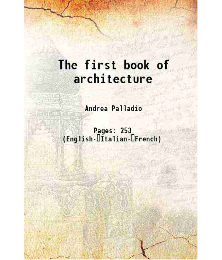     			The first book of architecture 1676