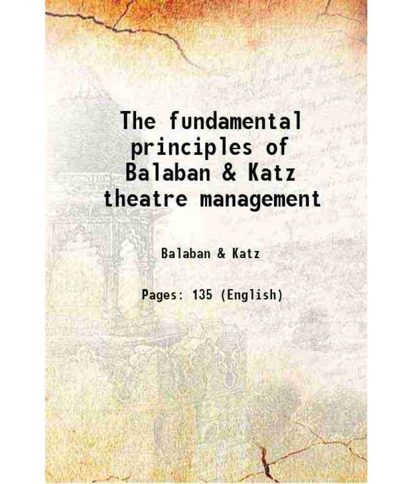     			The fundamental principles of Balaban & Katz theatre management 1926