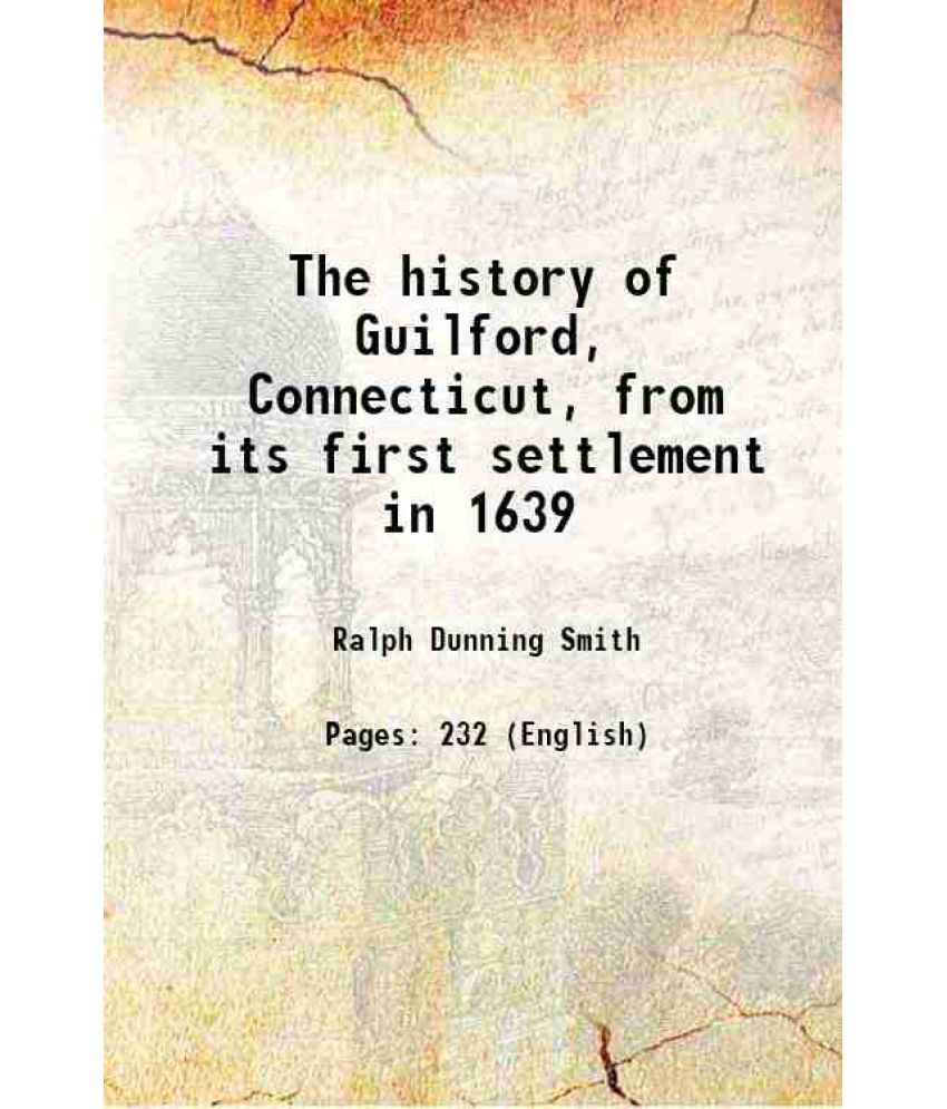     			The history of Guilford, Connecticut, from its first settlement in 1639 1877