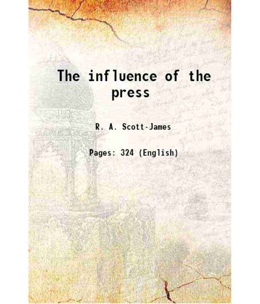     			The influence of the press 1913