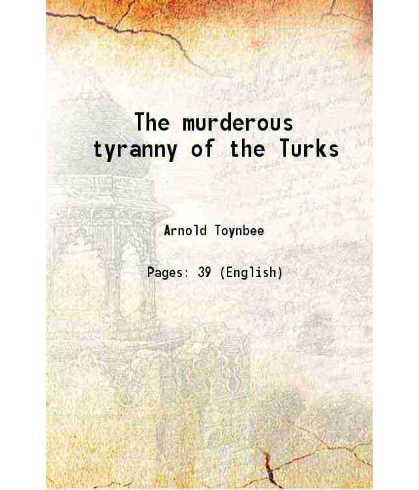     			"The murderous tyranny of the Turks" 1917