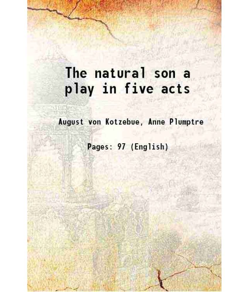     			The natural son a play, in five acts 1798