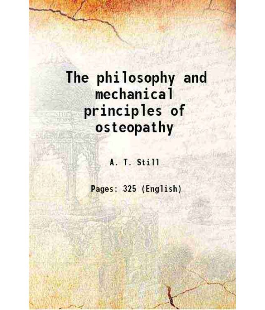     			The philosophy and mechanical principles of osteopathy 1902