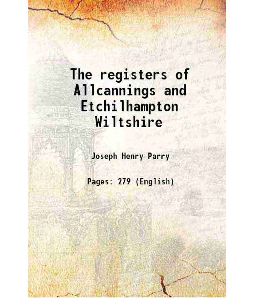     			The registers of Allcannings and Etchilhampton Wiltshire 1905
