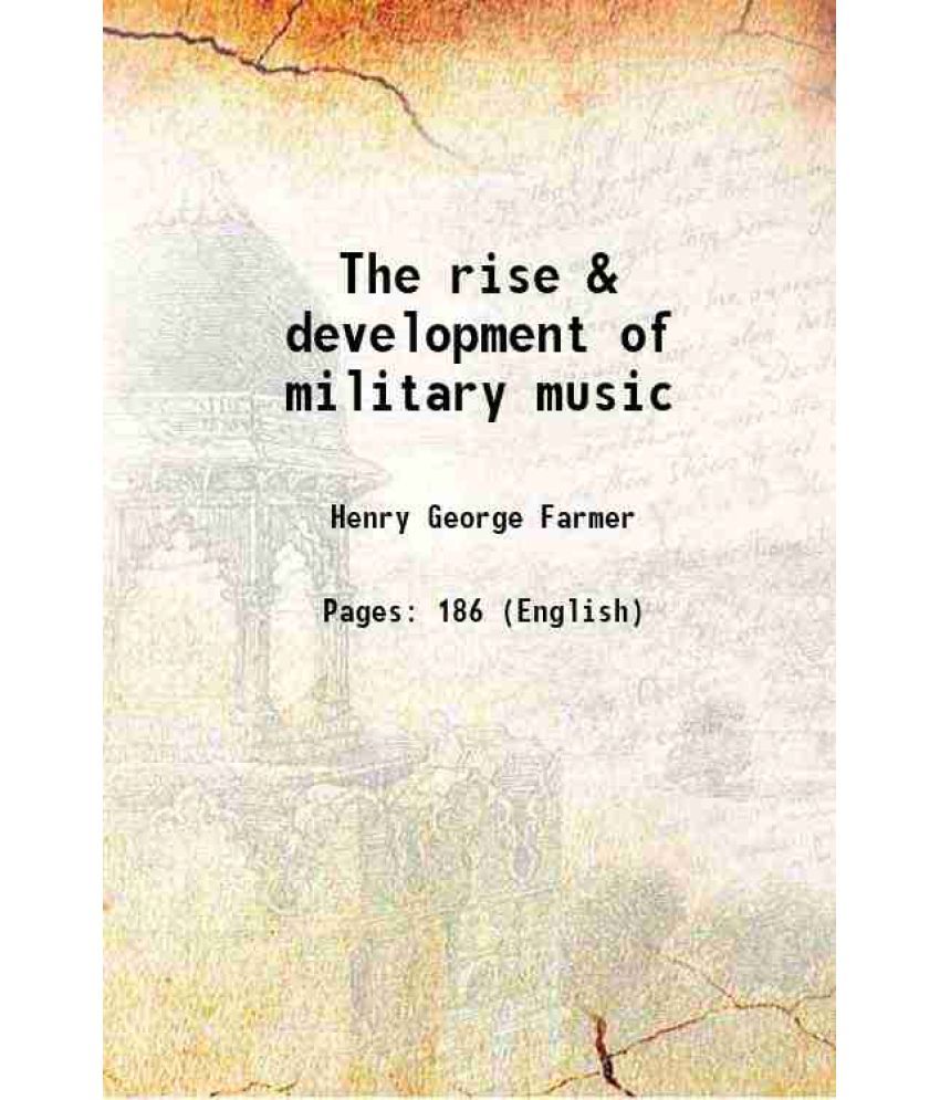     			The rise & development of military music 1912