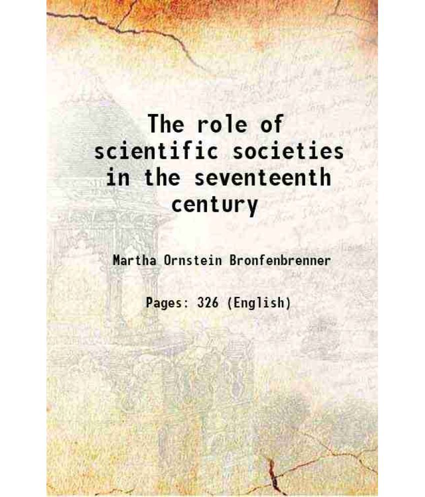     			The role of scientific societies in the seventeenth century 1928
