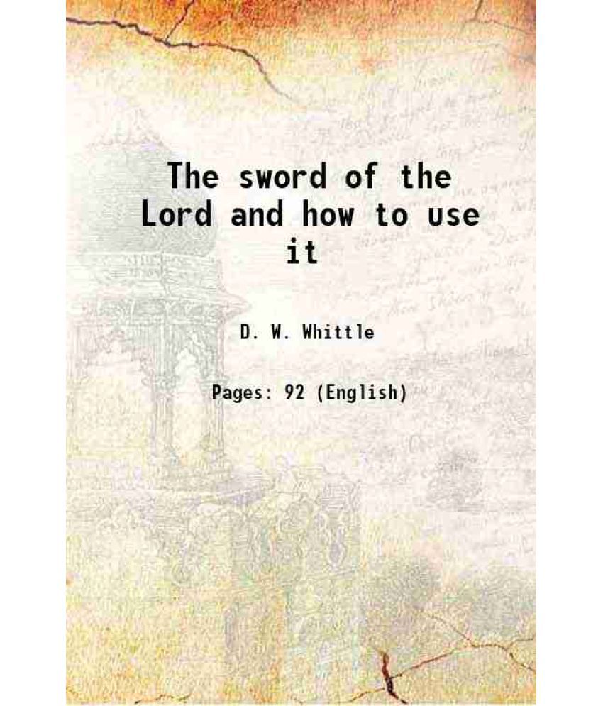     			The sword of the Lord and how to use it 1895