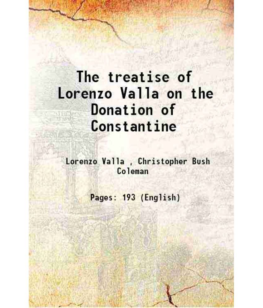     			The treatise of Lorenzo Valla on the Donation of Constantine 1922