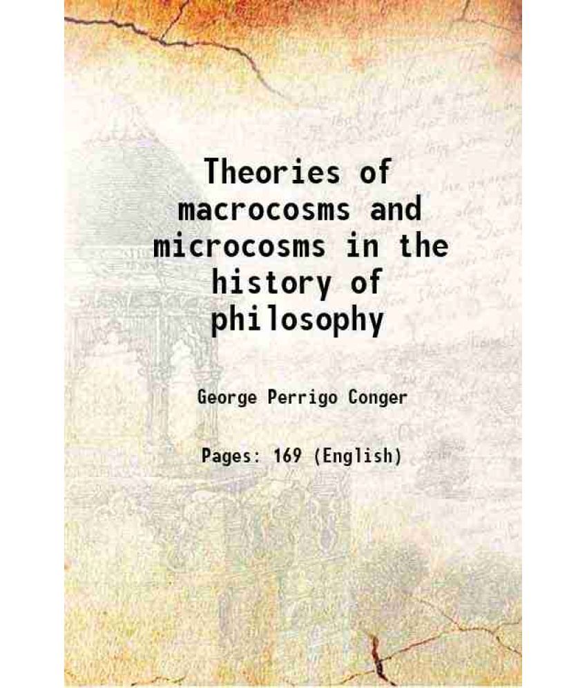     			Theories of macrocosms and microcosms in the history of philosophy 1922