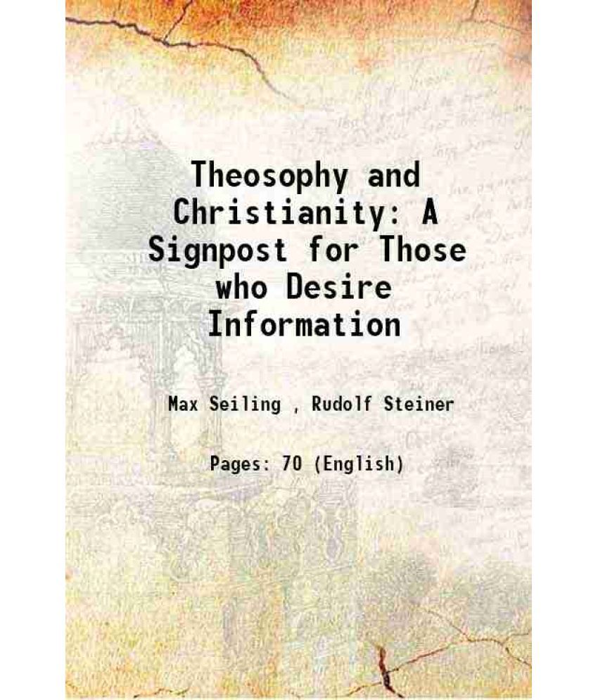     			Theosophy and Christianity A Signpost for Those who Desire Information 1913