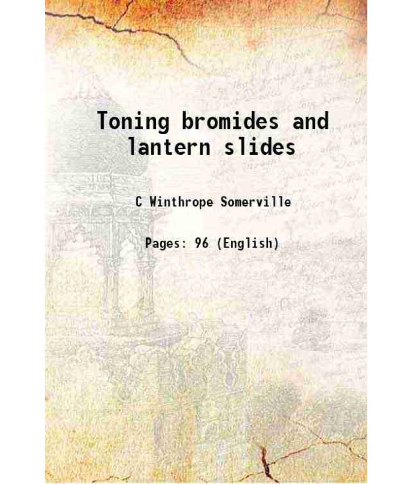     			Toning bromides and lantern slides 1904