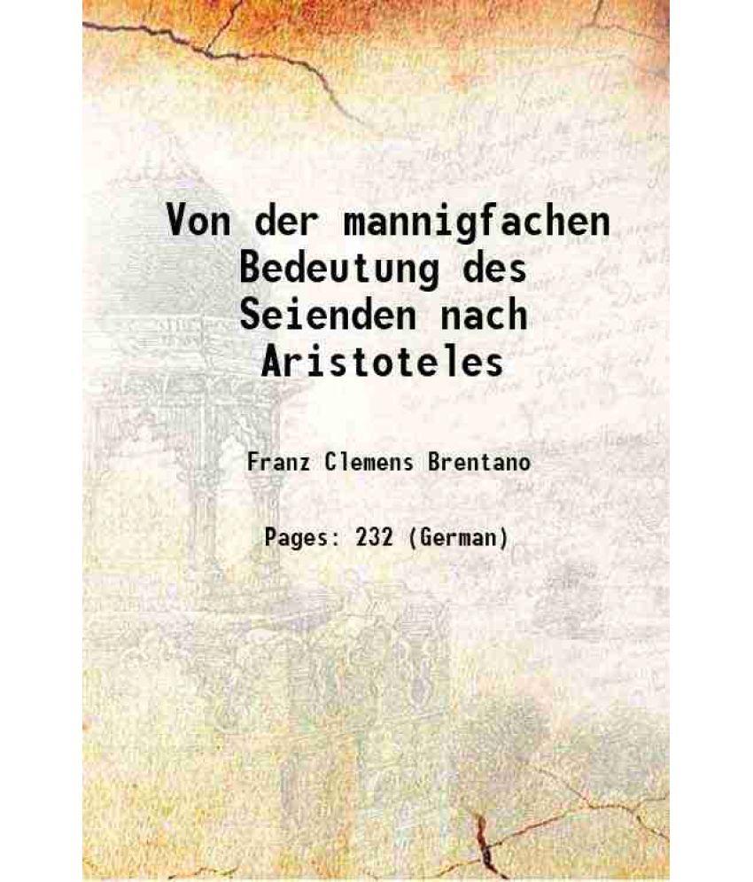     			Von der mannigfachen Bedeutung des Seienden nach Aristoteles 1862