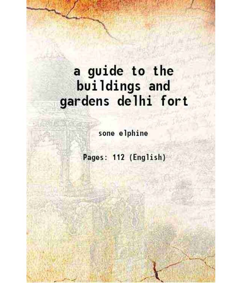     			a guide to the buildings and gardens delhi fort 1937