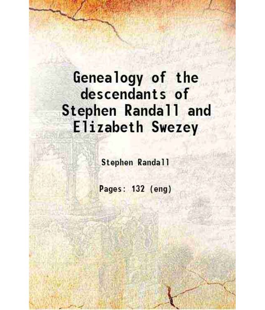     			Genealogy of the descendants of Stephen Randall and Elizabeth Swezey 1906 [Hardcover]