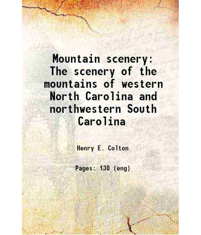     			Mountain scenery The scenery of the mountains of western North Carolina and northwestern South Carolina 1859 [Hardcover]