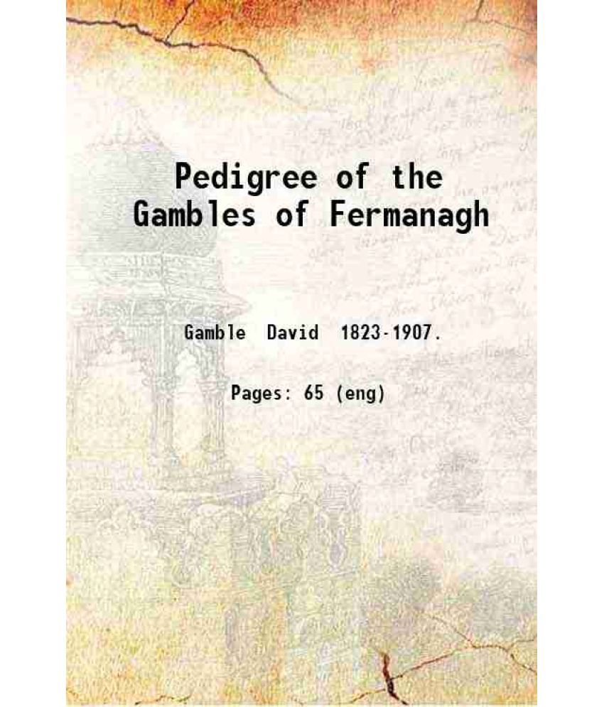     			Pedigree of the Gambles of Fermanagh 1881 [Hardcover]