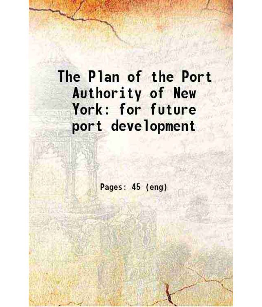     			The Plan of the Port Authority of New York for future port development 1922 [Hardcover]