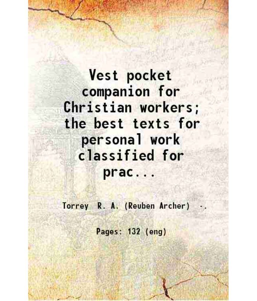     			Vest pocket companion for Christian workers; the best texts for personal work classified for practical use printed in full and arranged fo [Hardcover]