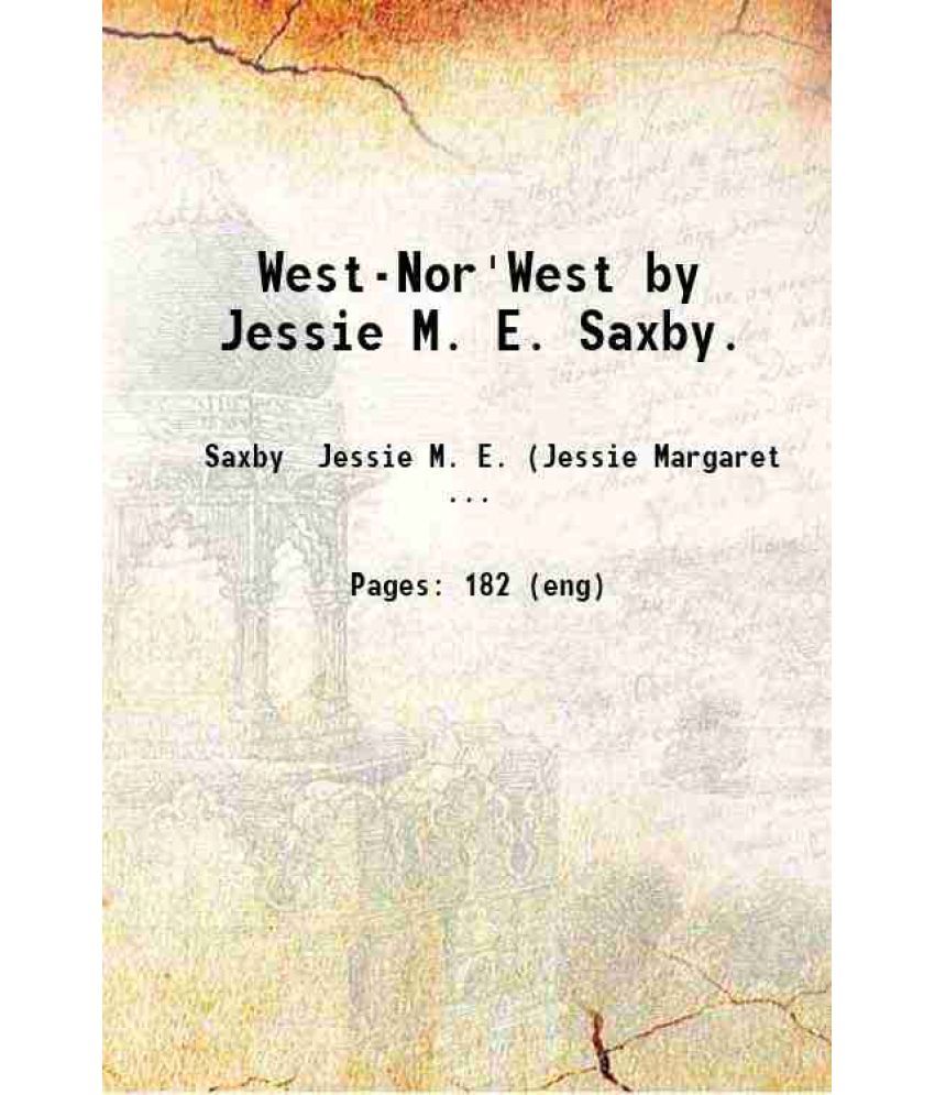     			West-Nor'West by Jessie M. E. Saxby. 1890 [Hardcover]