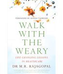 WALK WITH THE WEARY: Life-changing Lessons in Healthcare