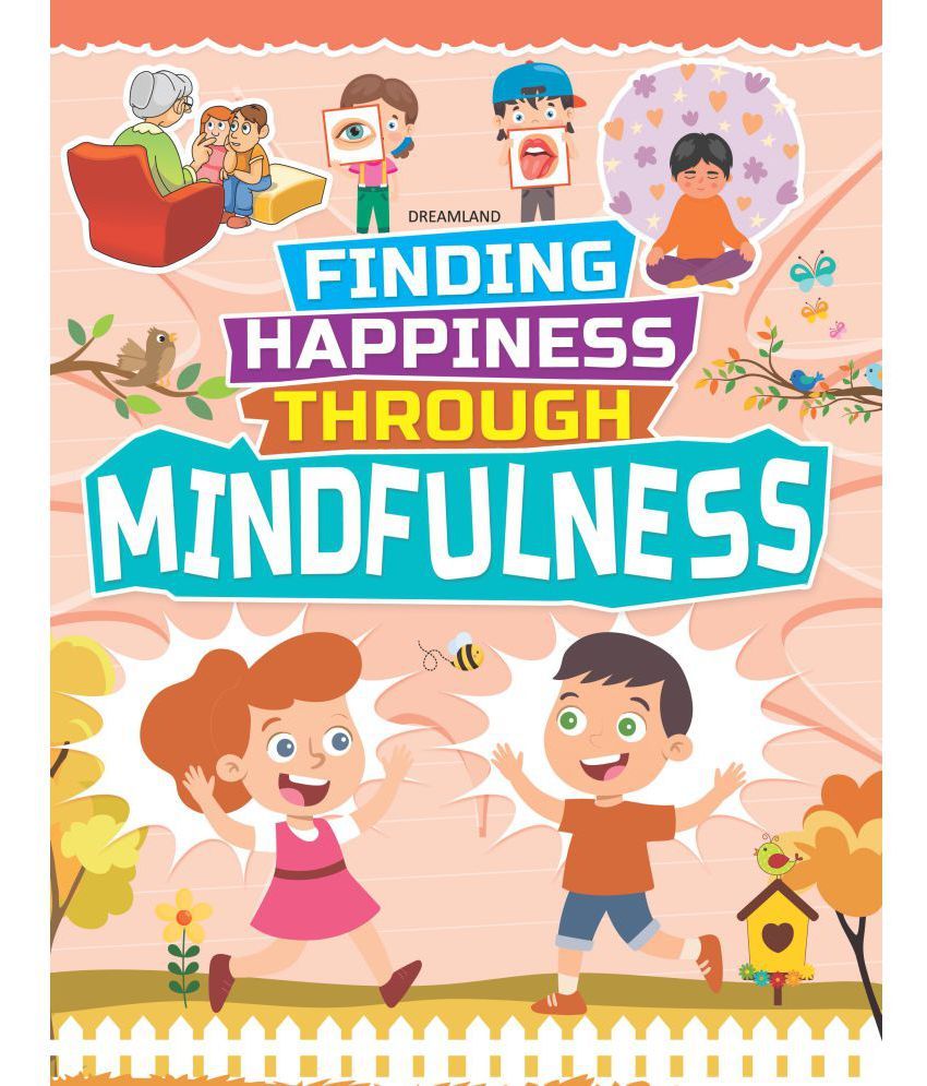     			Mindfulness - Finding Happiness Series : Interactive & Activity  Children Book by Dreamland Publications 9789389281842