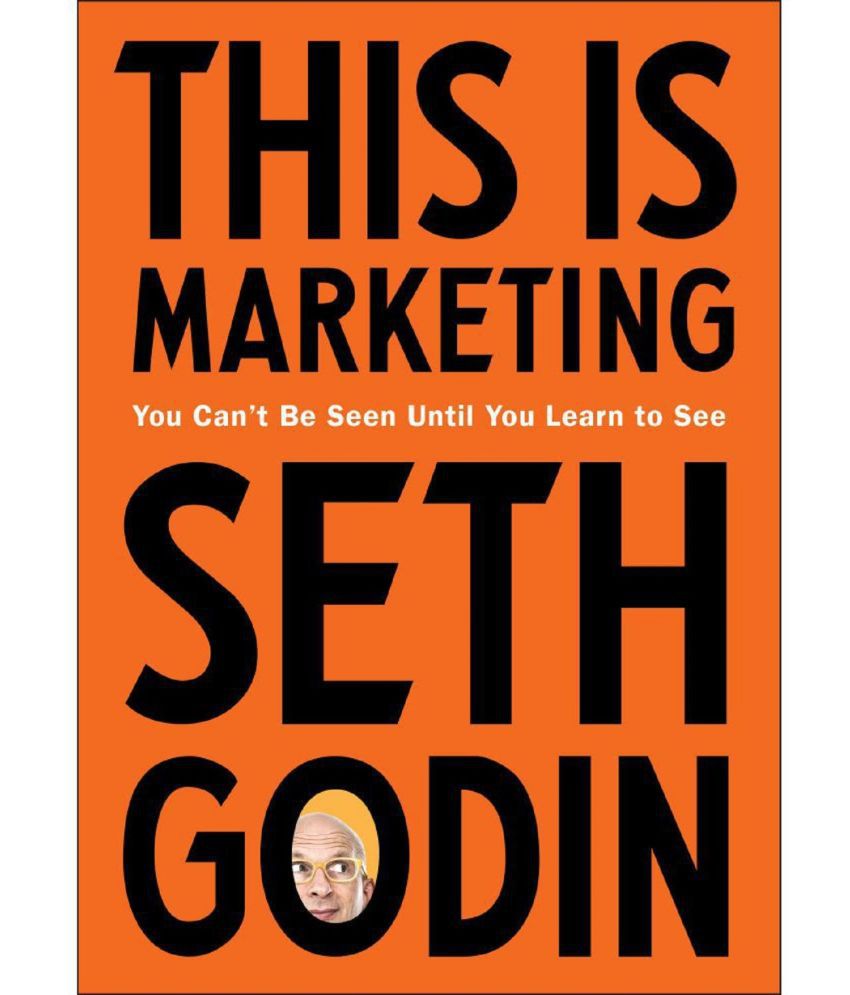     			This is Marketing: You Can’t Be Seen Until You Learn To See Paperback – 27 November 2018