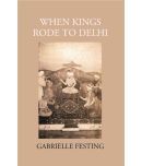 When Kings Rode To Delhi