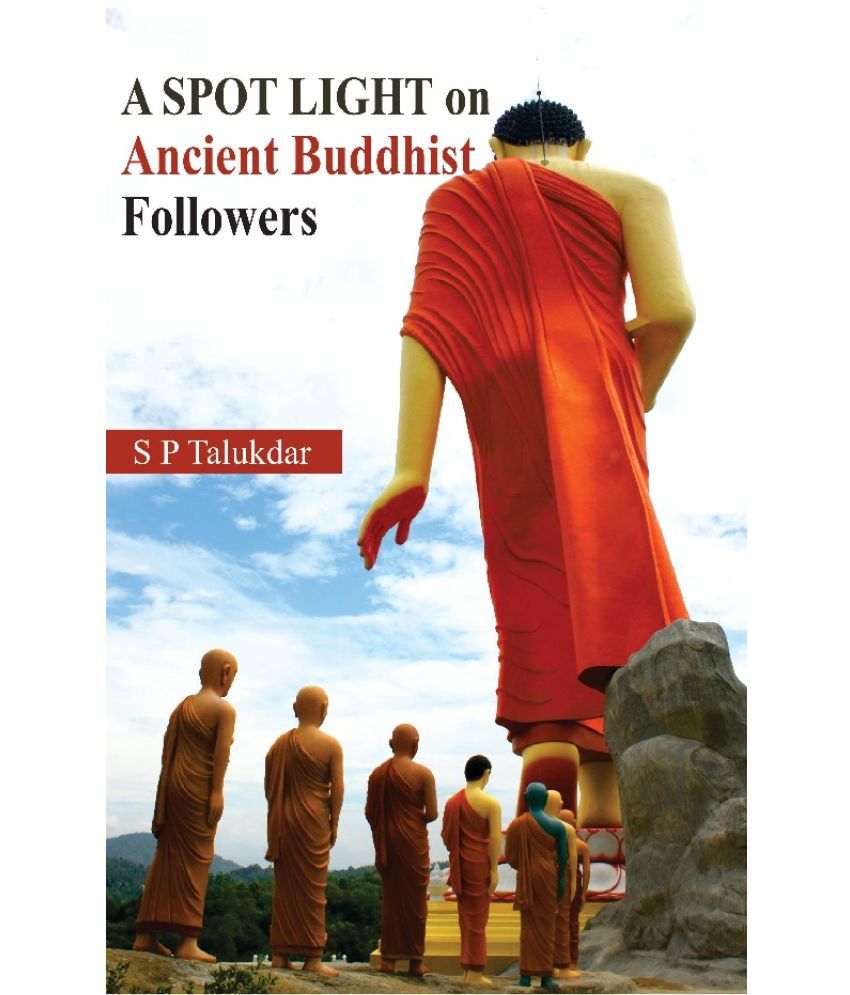     			A Spot Light On Ancient Buddhist Followers