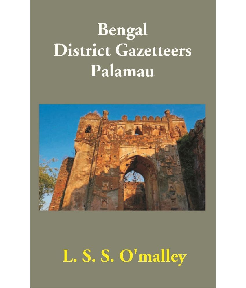     			Bengal District Gazetteers Palamau