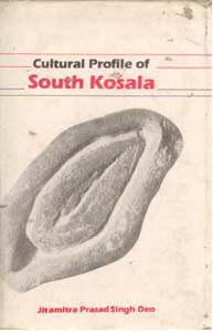     			Cultural Profile of South Kosala: From Early Period Till the Rise of the Nagas and the Chauhans in 14Th Century A.D.