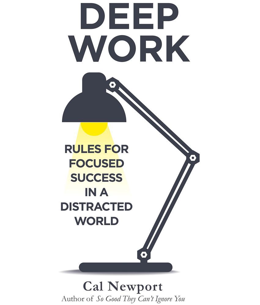     			DEEP WORK: RULES FOR FOCUSED SUCCESS IN A DISTRACTED WORLD Paperback – 15 January 2016