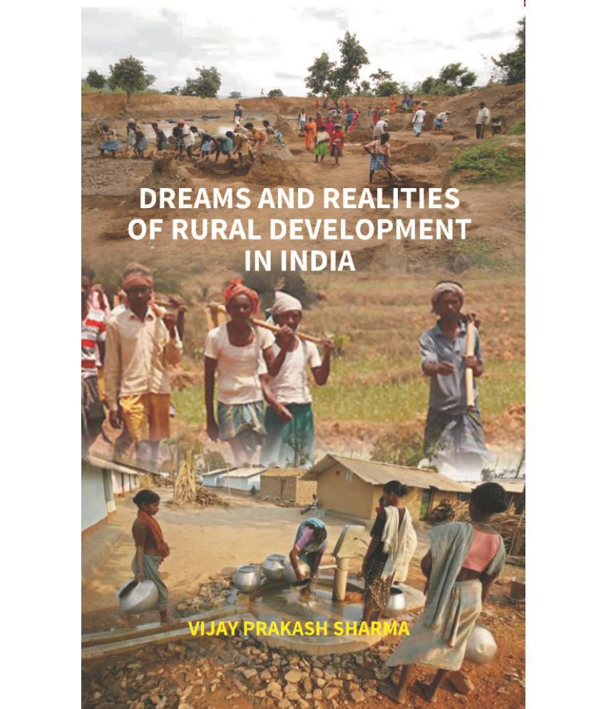     			Dreams and Realities of Rural Development in India