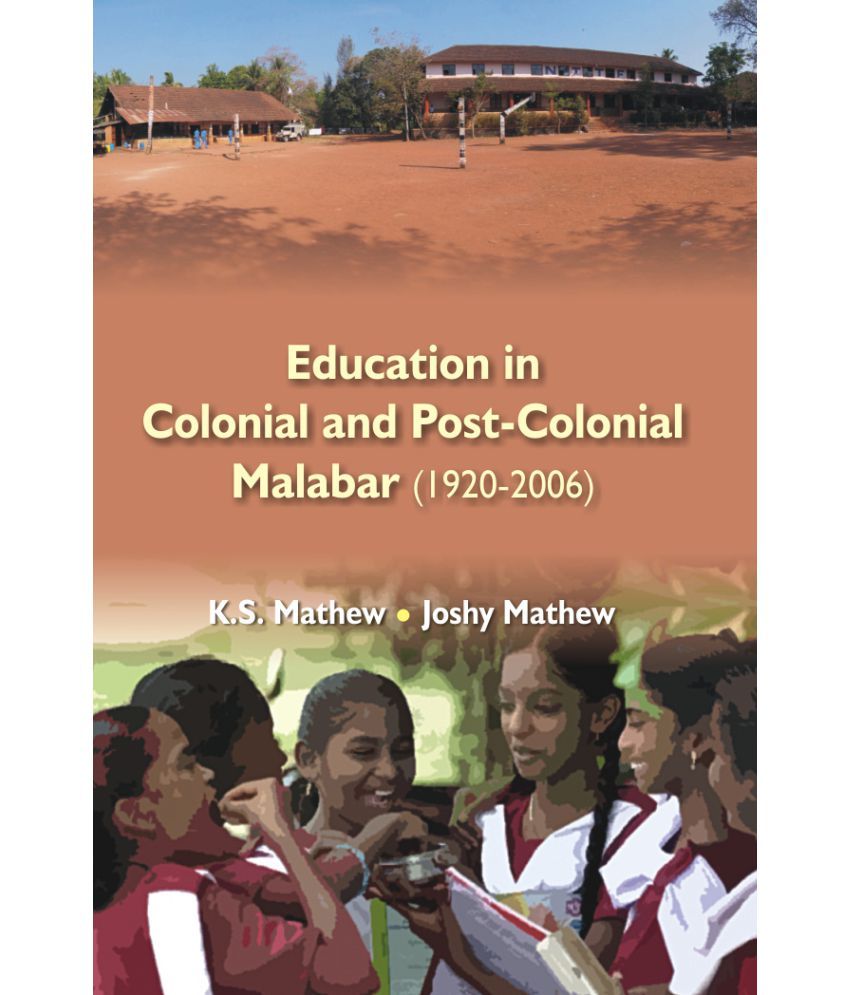     			Education in Colonial and Post-Colonial Malabar (1920-2006)