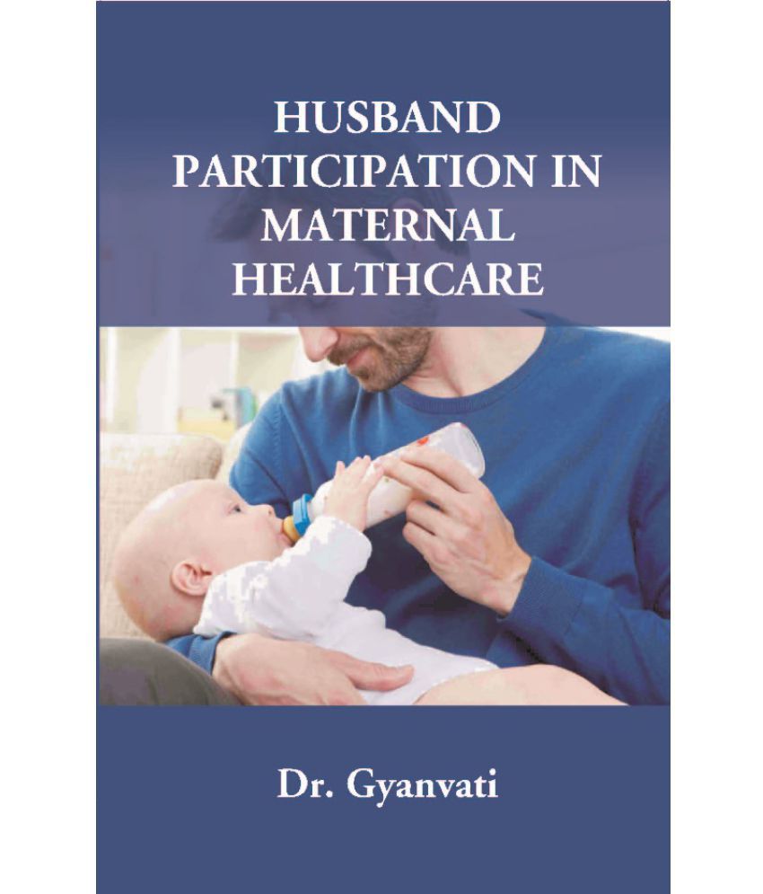     			Husband Participation in Maternal Healthcare