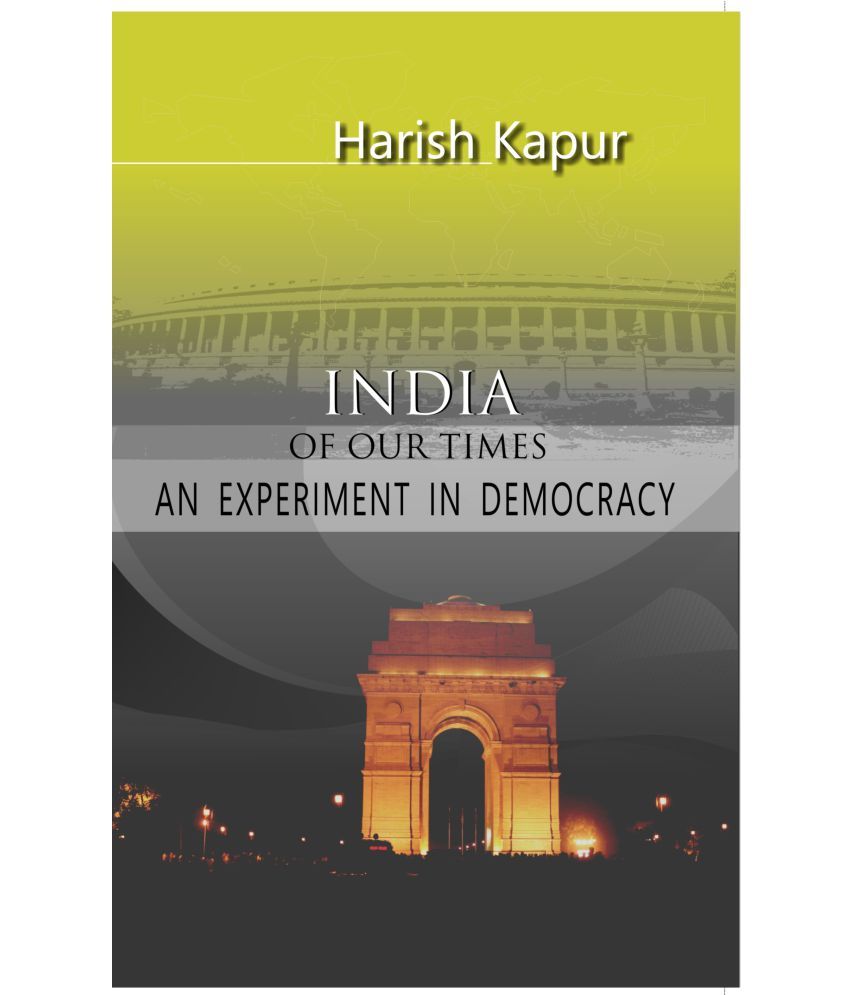     			India of Our Times: an Experiment in Democracy