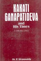     			Kakati Ganapatideva and His Times