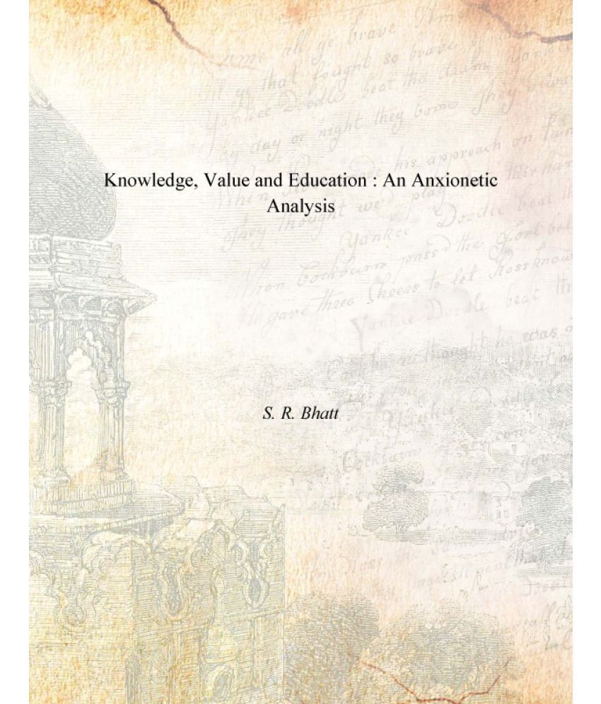     			Knowledge, Value and Education : an Anxionetic Analysis