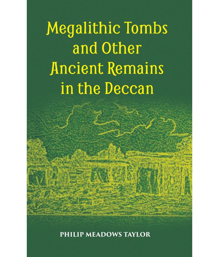     			Megalithic Tombs And Other Ancient Remains In The Deccan