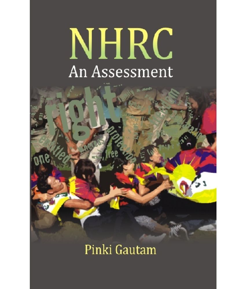     			National Human Rights Commission: an Assessment (A Study of Its Working From 1994 to 1999)