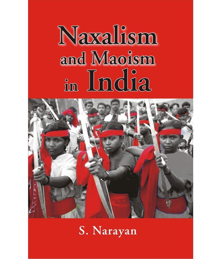     			Naxalism and Maoism in India