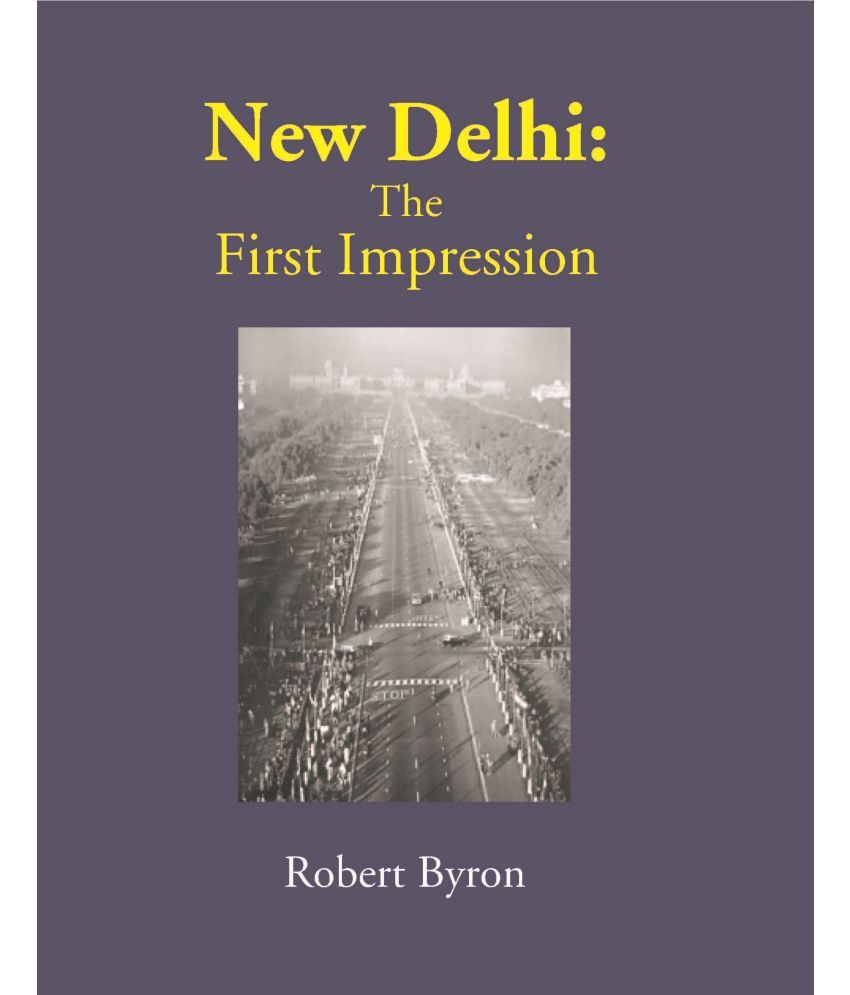     			New Delhi: The First Impression