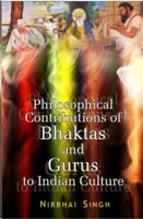     			Philosophical Contributions of Bhaktas and Gurus to Indian Culture