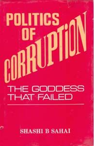     			Politics of Corruption: the Goddess That Failed