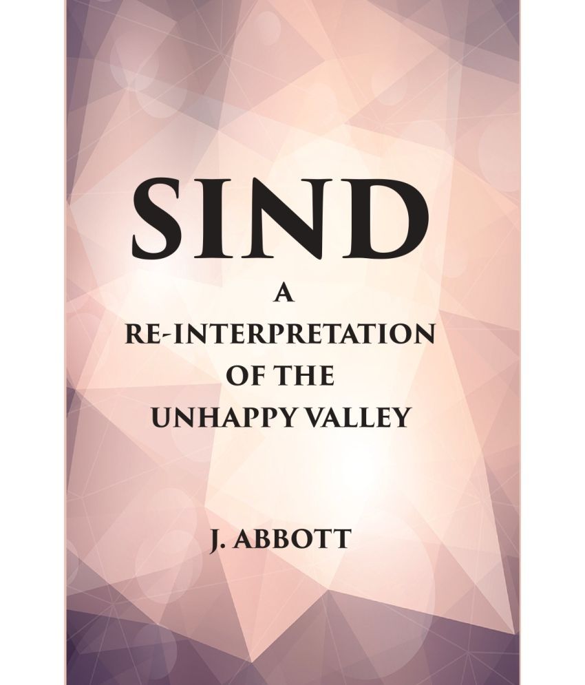     			Sind : A Reinterpretation of the Unhappy Valley