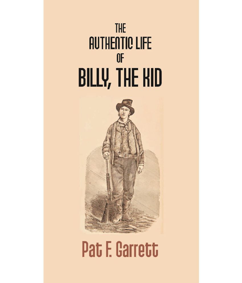     			The Authentic Life of Billy the Kid
