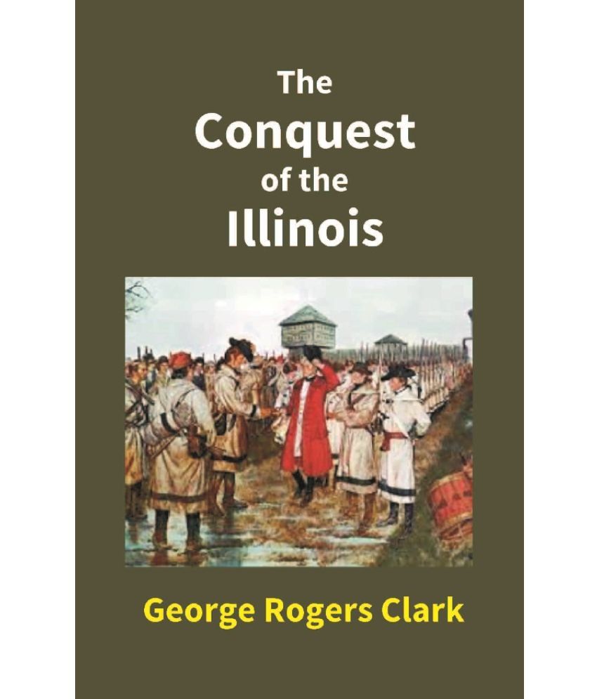     			The Conquest of the Illinois