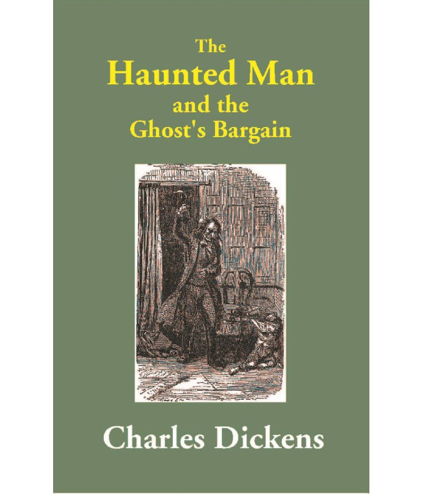     			The Haunted Man : and the Ghost's Bargain