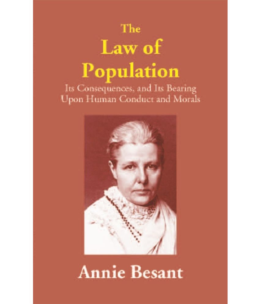     			The Law of Population: Its Consequences, and Its Bearing Upon Human Conduct and Morals